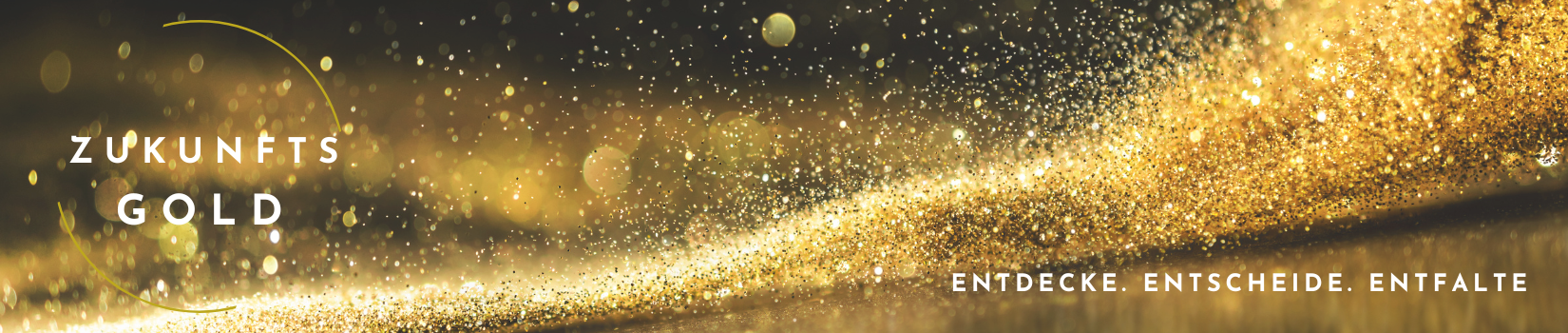 ZukunftsGold | Entdecke. Entscheide. Entfalte